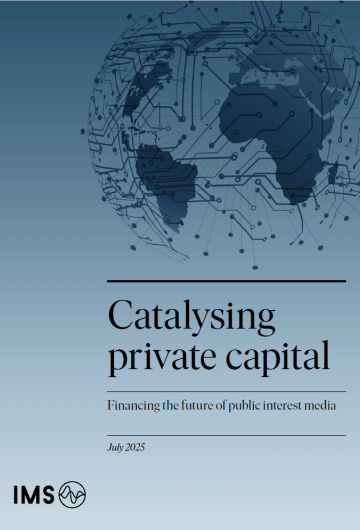 catalysing private capital: financing the future of public interest media